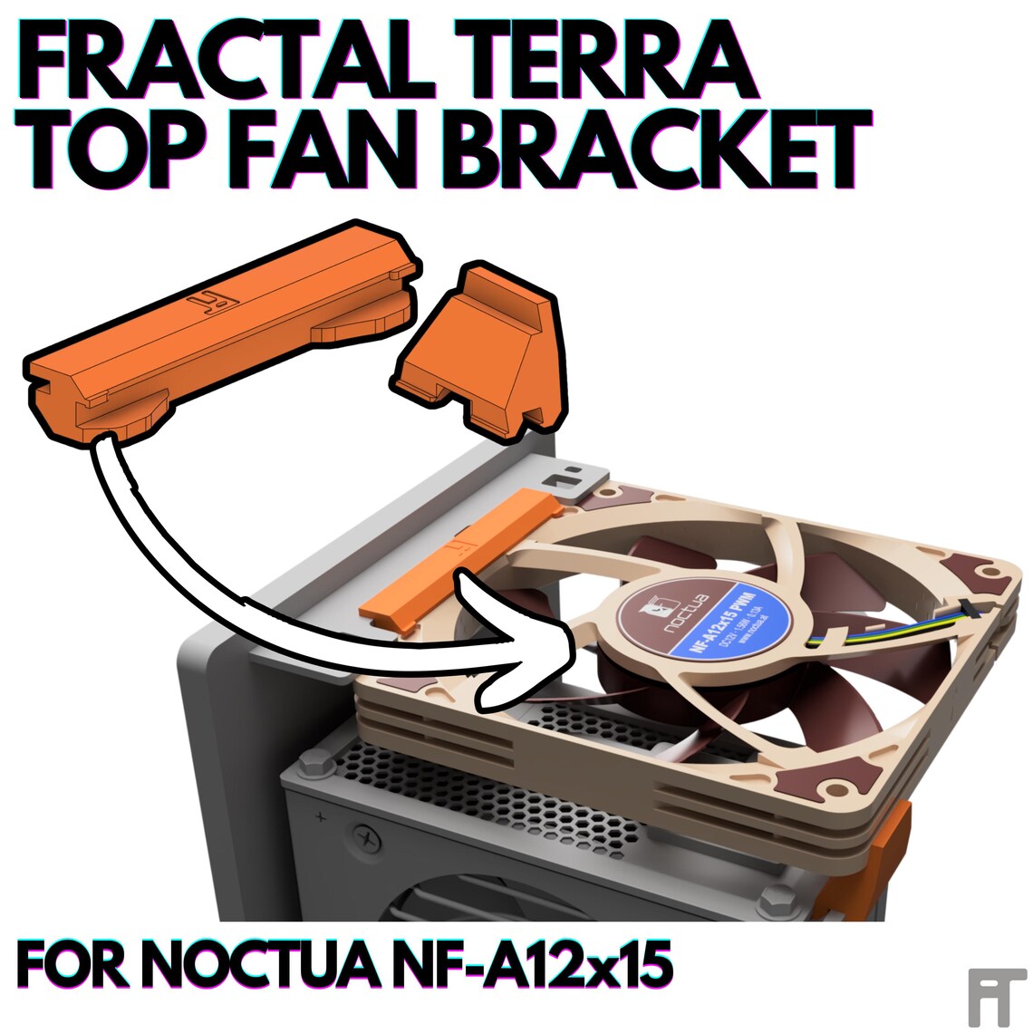 Pewtech Fractal Terra - Noctua NF-A12x15 Top Fan Bracket